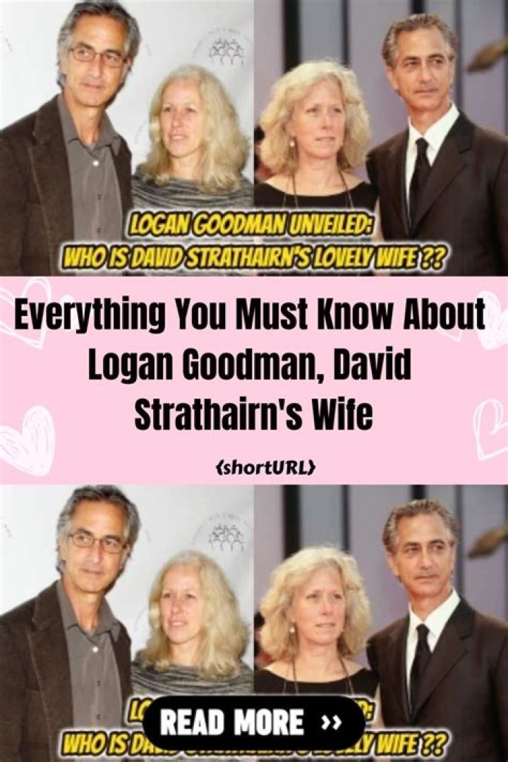 Logan Goodman- All About Wife Of David Strathairn